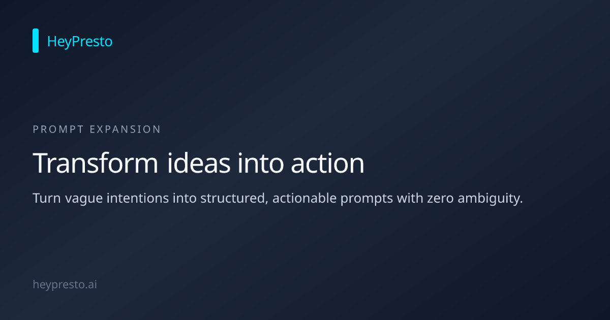 HeyPresto - Transform Ideas into Action